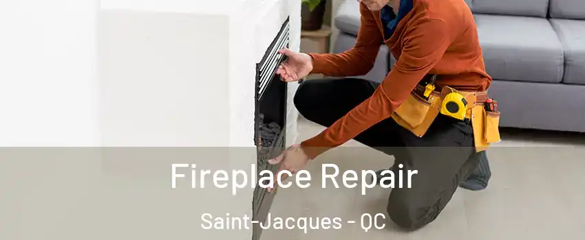  Fireplace Repair Saint-Jacques - QC