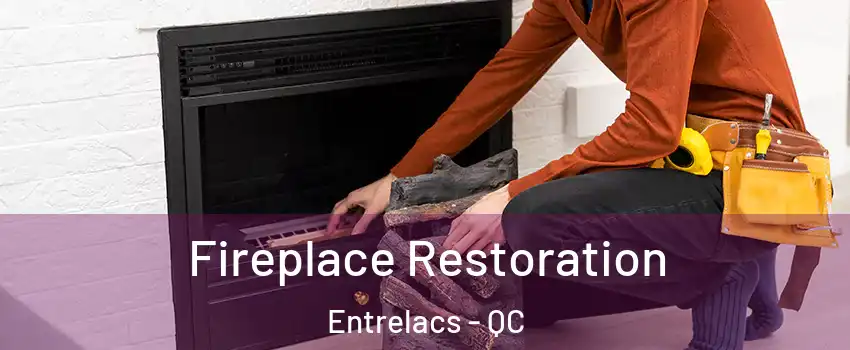  Fireplace Restoration Entrelacs - QC