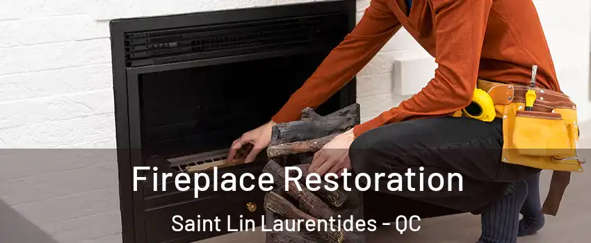  Fireplace Restoration Saint Lin Laurentides - QC