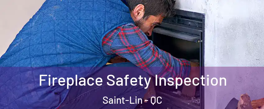  Fireplace Safety Inspection Saint-Lin - QC