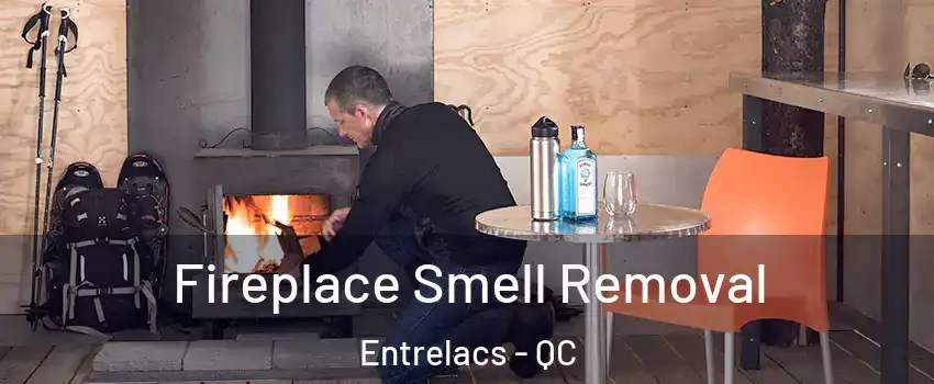  Fireplace Smell Removal Entrelacs - QC
