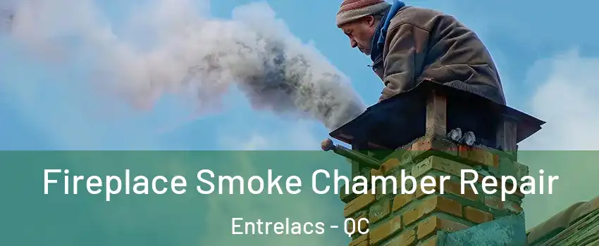  Fireplace Smoke Chamber Repair Entrelacs - QC