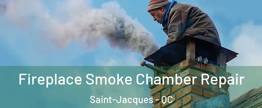  Fireplace Smoke Chamber Repair Saint-Jacques - QC
