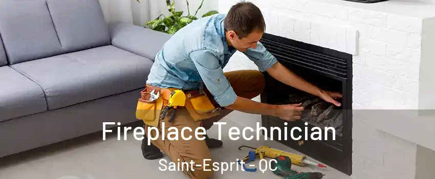  Fireplace Technician Saint-Esprit - QC