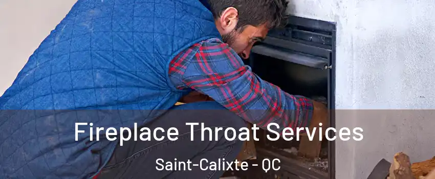  Fireplace Throat Services Saint-Calixte - QC