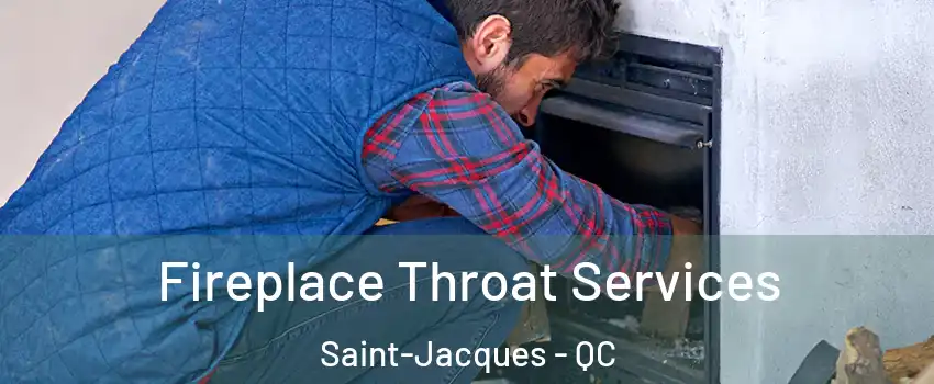  Fireplace Throat Services Saint-Jacques - QC