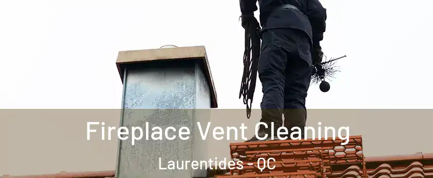  Fireplace Vent Cleaning Laurentides - QC