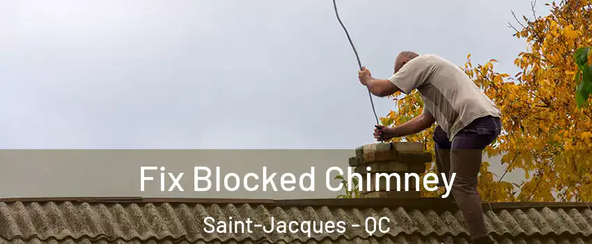 Fix Blocked Chimney Saint-Jacques - QC