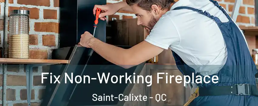  Fix Non-Working Fireplace Saint-Calixte - QC
