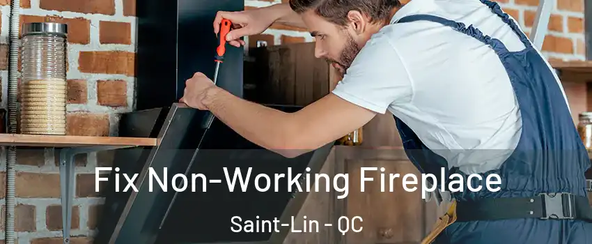  Fix Non-Working Fireplace Saint-Lin - QC