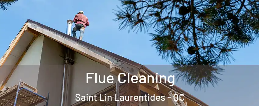  Flue Cleaning Saint Lin Laurentides - QC