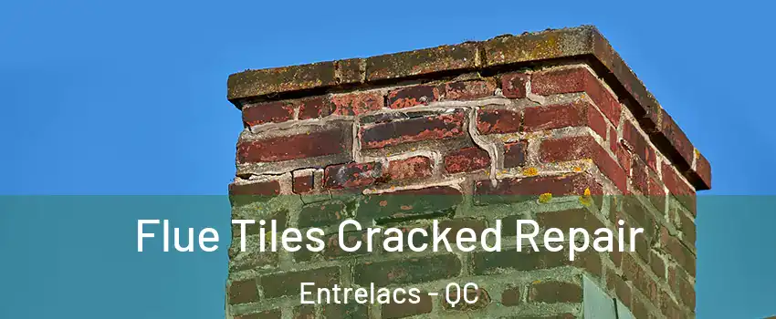  Flue Tiles Cracked Repair Entrelacs - QC