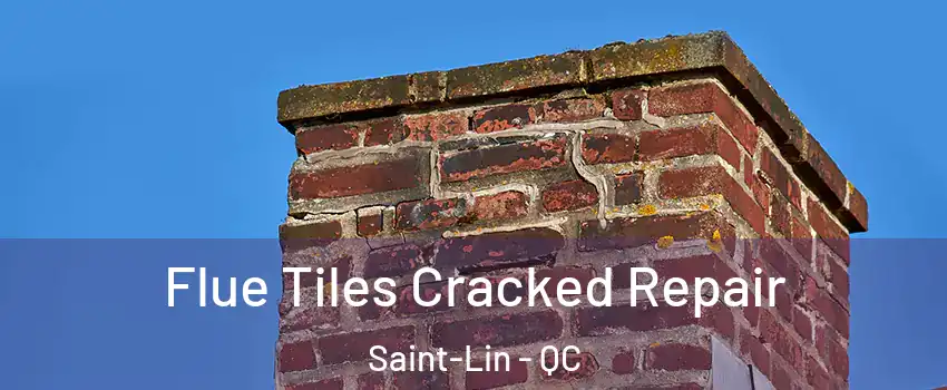  Flue Tiles Cracked Repair Saint-Lin - QC