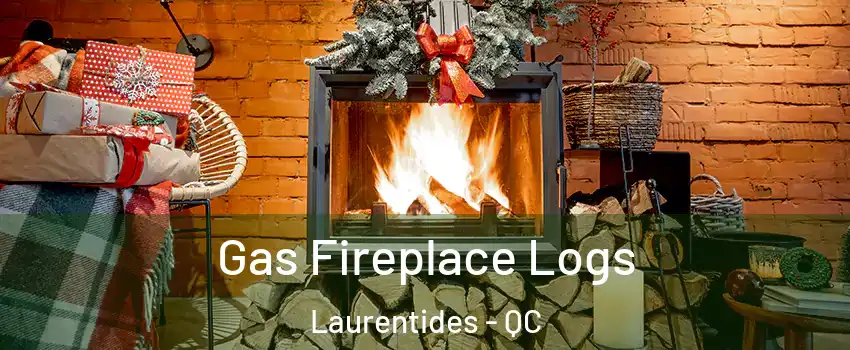  Gas Fireplace Logs Laurentides - QC