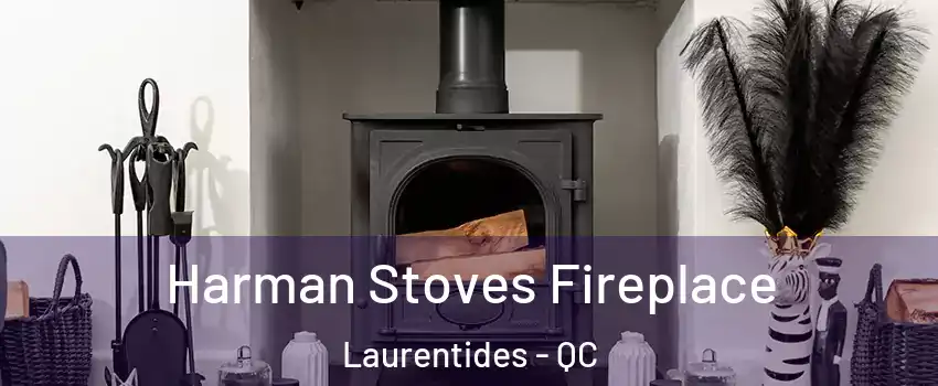  Harman Stoves Fireplace Laurentides - QC