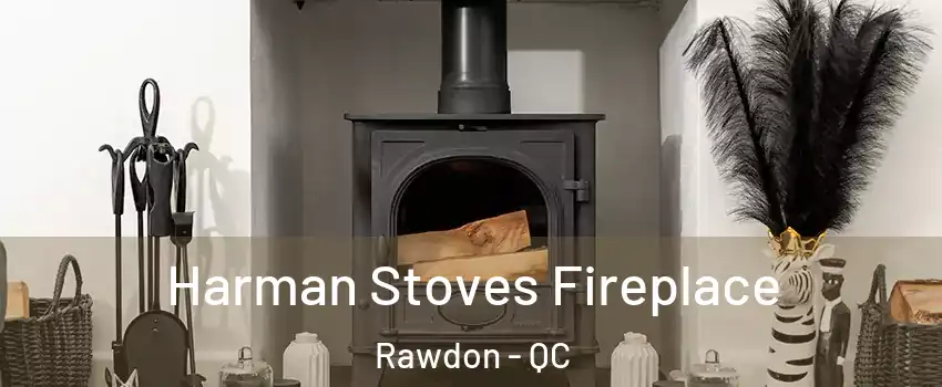  Harman Stoves Fireplace Rawdon - QC