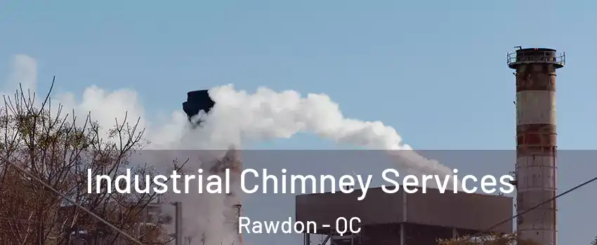  Industrial Chimney Services Rawdon - QC