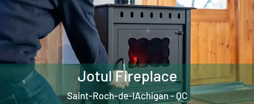  Jotul Fireplace Saint-Roch-de-lAchigan - QC