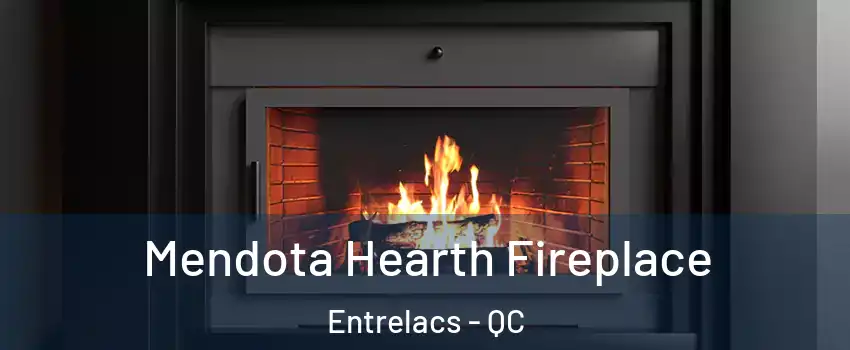  Mendota Hearth Fireplace Entrelacs - QC