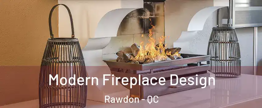  Modern Fireplace Design Rawdon - QC