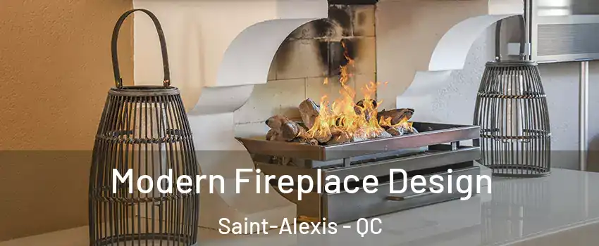  Modern Fireplace Design Saint-Alexis - QC