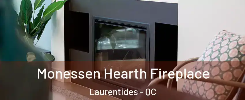  Monessen Hearth Fireplace Laurentides - QC