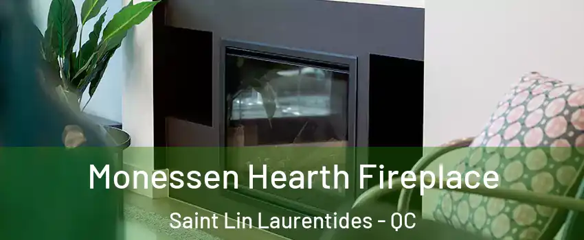  Monessen Hearth Fireplace Saint Lin Laurentides - QC