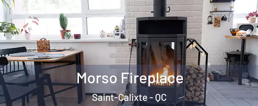  Morso Fireplace Saint-Calixte - QC