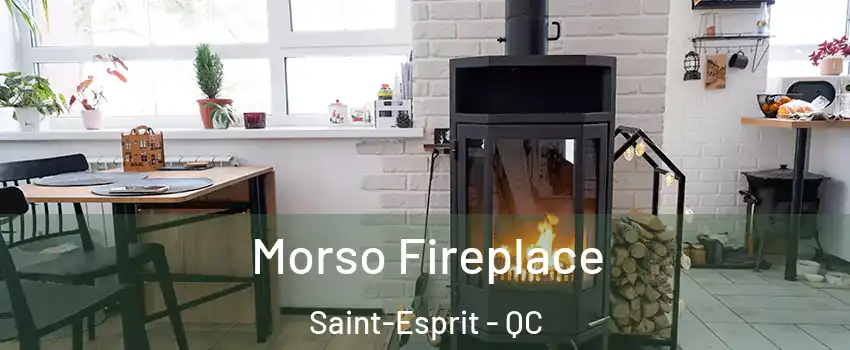  Morso Fireplace Saint-Esprit - QC