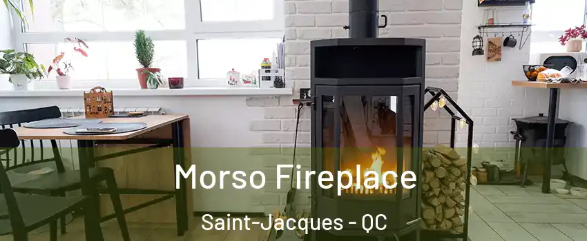 Morso Fireplace Saint-Jacques - QC