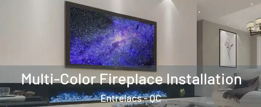  Multi-Color Fireplace Installation Entrelacs - QC
