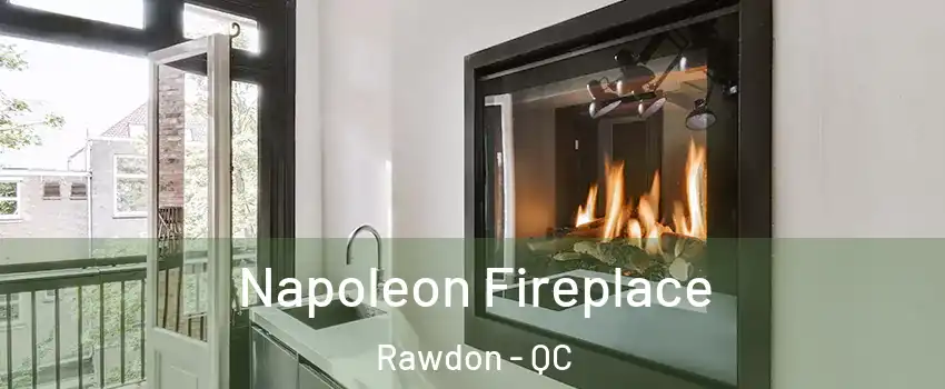  Napoleon Fireplace Rawdon - QC