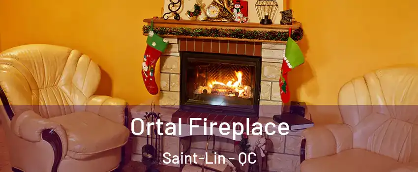  Ortal Fireplace Saint-Lin - QC