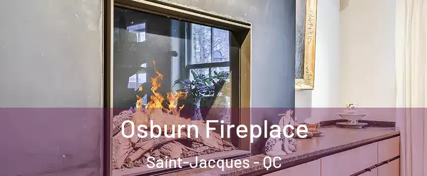  Osburn Fireplace Saint-Jacques - QC