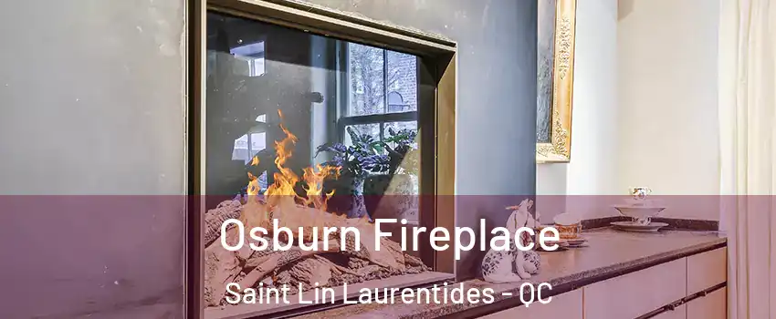  Osburn Fireplace Saint Lin Laurentides - QC