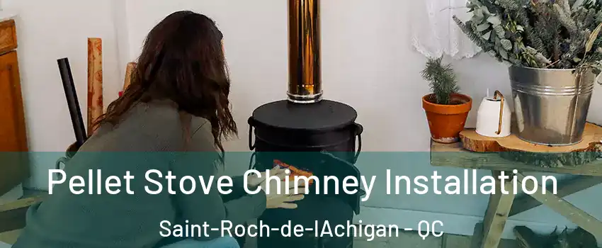  Pellet Stove Chimney Installation Saint-Roch-de-lAchigan - QC
