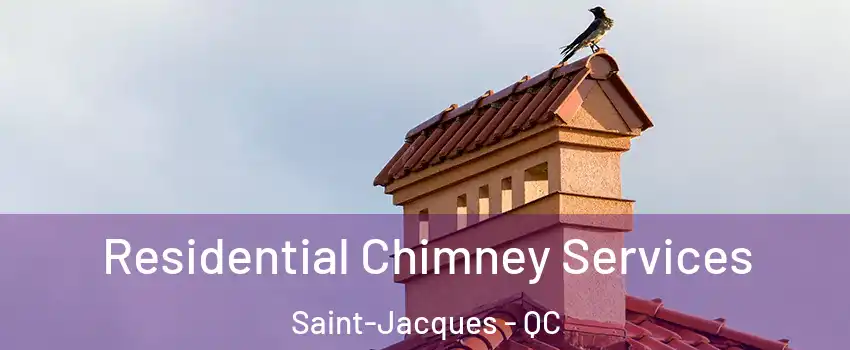  Residential Chimney Services Saint-Jacques - QC