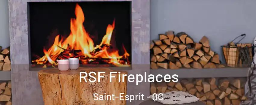  RSF Fireplaces Saint-Esprit - QC