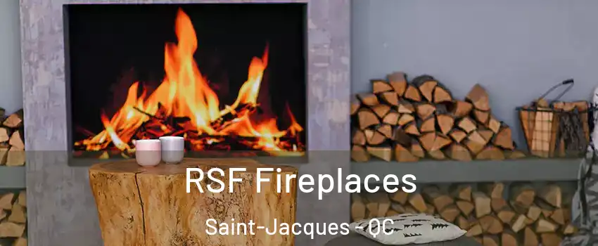  RSF Fireplaces Saint-Jacques - QC