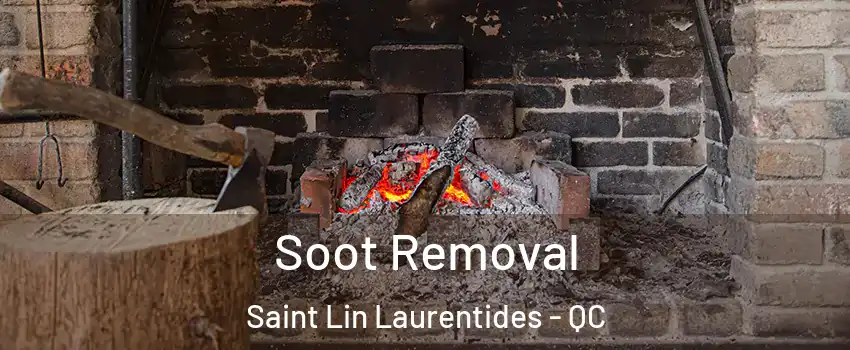  Soot Removal Saint Lin Laurentides - QC