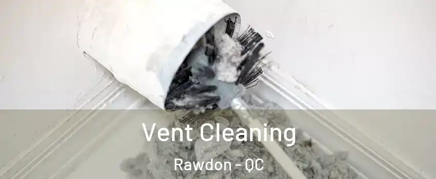  Vent Cleaning Rawdon - QC