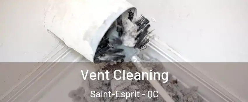  Vent Cleaning Saint-Esprit - QC