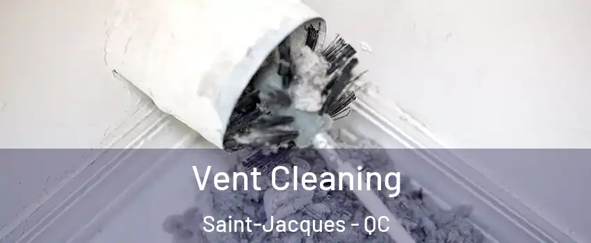  Vent Cleaning Saint-Jacques - QC