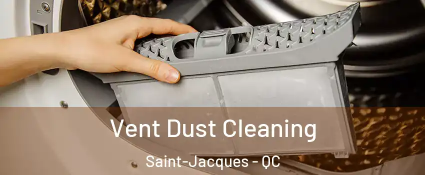  Vent Dust Cleaning Saint-Jacques - QC