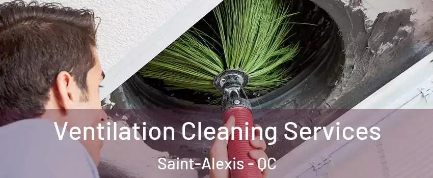  Ventilation Cleaning Services Saint-Alexis - QC