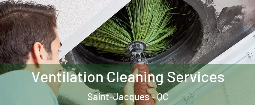  Ventilation Cleaning Services Saint-Jacques - QC