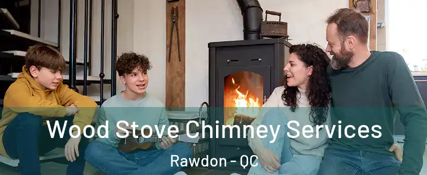  Wood Stove Chimney Services Rawdon - QC