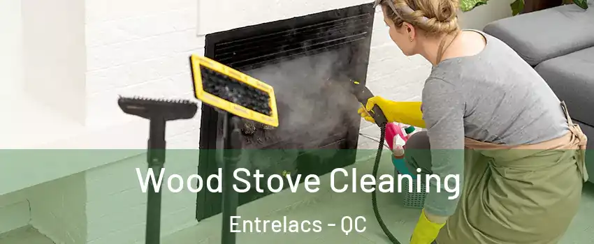  Wood Stove Cleaning Entrelacs - QC