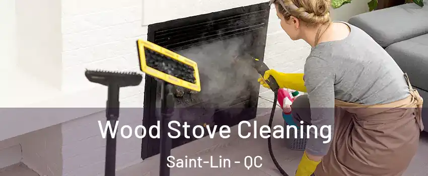  Wood Stove Cleaning Saint-Lin - QC