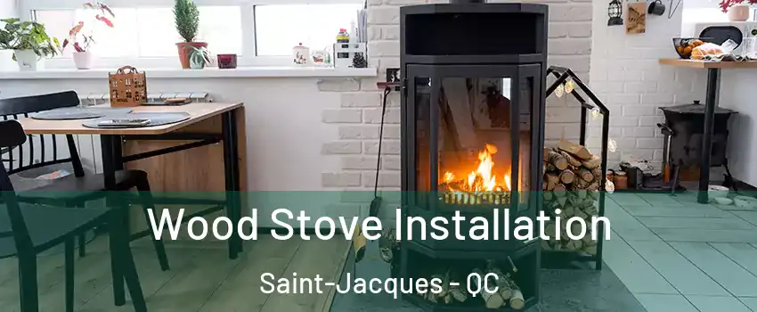  Wood Stove Installation Saint-Jacques - QC